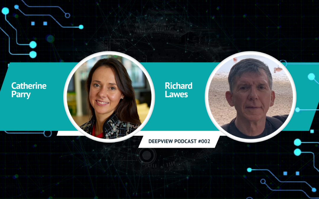 DeepView’s DeepDive podcast with Catherine Parry and Richard Lawes